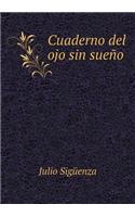 Cuaderno del Ojo Sin Sueño