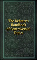 The Debater's Handbook of Controversial Topics