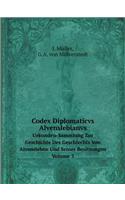 Codex Diplomaticvs Alvenslebianvs Urkunden-Sammlung Zur Geschichte Des Geschlechts Von Alvensleben Und Seiner Besitzungen. Volume 3