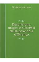 Descrizione, Origini E Successi Della Provincia d'Otranto