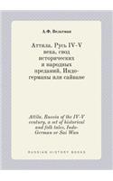 Attila. Russia of the IV-V Century, a Set of Historical and Folk Tales, Indo-German or Sai WAN