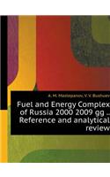 Fuel and Energy Complex of Russia 2000 2009 Gg .. Reference and Analytical Review