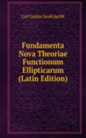 Fundamenta Nova Theoriae Functionum Ellipticarum (Latin Edition)