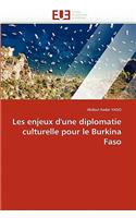 Les Enjeux d'Une Diplomatie Culturelle Pour Le Burkina Faso
