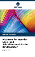 Moderne Formen des Lese- und Schreibunterrichts im Kindergarten