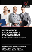 Inteligencja Emocjonalna I Przywództwo
