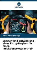 Entwurf und Entwicklung eines Fuzzy-Reglers für einen Induktionsmotorantrieb