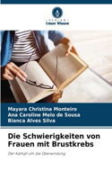 Schwierigkeiten von Frauen mit Brustkrebs