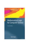 Mathematical Logic for Computer Science, 2e: Computer Science &amp;amp; Engineering