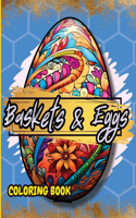 Baskets & Eggs: Easter Coloring Book for Adults and Teens