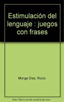 Estimulacion del lenguaje : juegos con frases