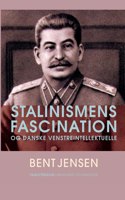 Stalinismens fascination og danske venstreintellektuelle
