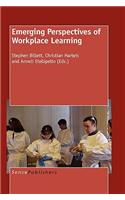 Emerging Perspectives of Workplace Learning