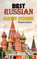 Best Russian Short Stories Ed. Thomas Seltzer