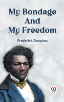 My Bondage and My Freedom