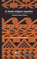 Diseno Indigena Argenitno: Una Aproximacion Estetica a la Iconografia Precolombina (Biblioteca de La Mirada)