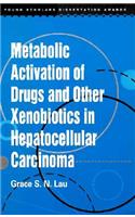 &#8203;metabolic Activation of Drugs and Other Xenobiotics in Hepatocellular Carcinoma