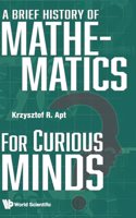 Brief History of Mathematics for Curious Minds