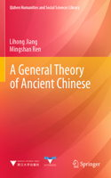 A General Theory of Ancient Chinese