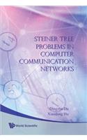 Steiner Tree Problems in Computer Communication Networks