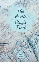 The Arctic Stag's Trail