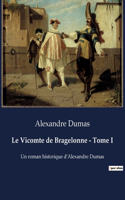 Vicomte de Bragelonne - Tome I