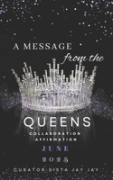 A Message from the Queens-June 2025: 30 Day All Female Collaboration Affirmation Book