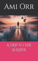 A Trip to the Seaside