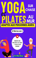 Yoga sur chaise et Pilates au mur adaptés aux personnes âgées