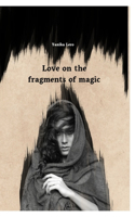 Love on the fragments of magic