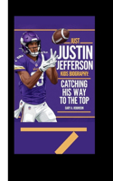 Justin Jefferson Kids Biography: Catching His Way to the Top
