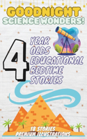 Goodnight Science Wonders: 4-Year-Old's Educational Bedtime Stories with Premium Illustrations: A Journey Through Nature's Fascinating Phenomena for Curious Young Minds(33 The Ultimate Bedtime Story Collection for 1 - 5 Year Olds)
