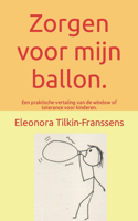 Zorgen voor mijn ballon.: Een praktische vertaling van de window of tolerance voor kinderen.