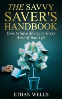 The Savvy Saver's Handbook