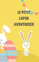 Le petit lapin aventurier: histoire pour enfants