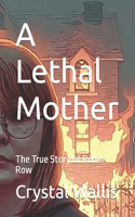 Lethal Mother: The True Story of Robin Row