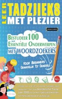 Leer Tadzjieks Met Plezier - Voor Beginners: GEMAKKELIJK TOT GEMIDDELD - BESTUDEER 100 ESSENTIËLE ONDERWERPEN MET WOORDZOEKERS - VOL.1: Ontdek Hoe Je Actief Je Vreemde Talenkennis Kunt Verbeter