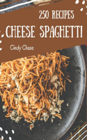 250 Cheese Spaghetti Recipes