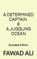 A Determined Captain & A Juggling Ocean
