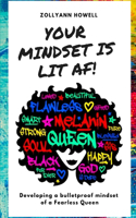 Your Mindset is Lit AF!