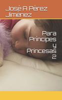 Para Príncipes y Princesas 2