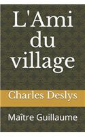 L'Ami du village: Maître Guillaume