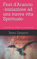 Fiori d'Arancio -iniziazione ad una nuova vita Spirituale-