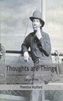 Thoughts are Things: Large Print