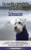 La Guida Completa per Il Tuo Schnauzer