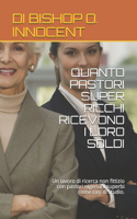 Quanto Pastori Super Ricchi Ricevono I Loro Soldi