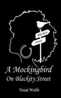 Mockingbird on Blackity Street