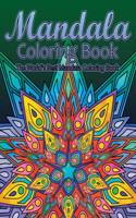 Mandala Coloring Book The World's Best Mandala Coloring Book: Adult Coloring Book Stress Relieving Mandalas Designs Patterns & So Much More Mandala ... For Meditation, Happiness&Soothe the Soul.