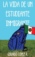 Vida de un Estudiante Inmigrante