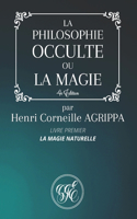 La Philosophie Occulte Ou La Magie de Henri Corneille Agrippa